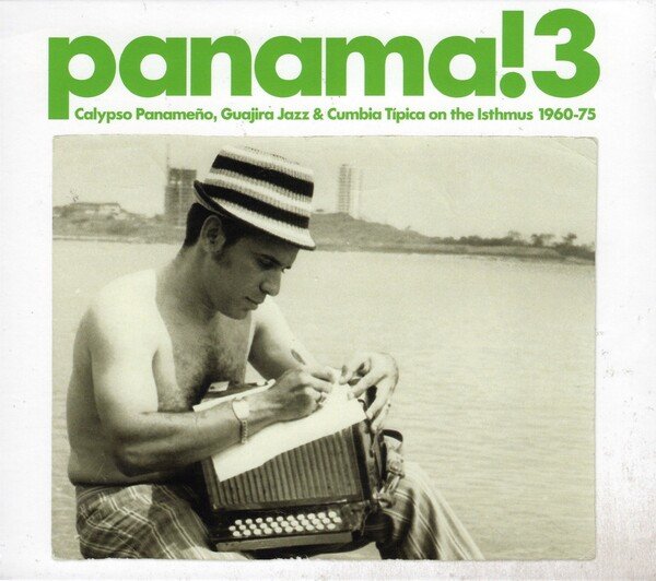 various-artists-panama-3-calypso-panameno-guajira-jazz-and-cumbia-tipica-on-the-isthmus-1960-75-Cover-Art various-artists-panama-3-calypso-panameno-guajira-jazz-and-cumbia-tipica-on-the-isthmus-1960-75-Cover-Art