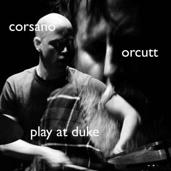 chris-corsano-and-bill-orcutt-play-at-duke-Cover-Art