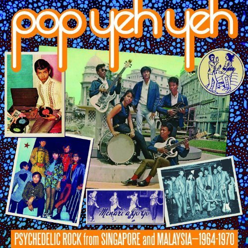 various-artists-pop-yeh-yeh-psychedelic-rock-from-singapore-and-malaysia-1964-1970-vol-1-Cover-Art various-artists-pop-yeh-yeh-psychedelic-rock-from-singapore-and-malaysia-1964-1970-vol-1-Cover-Art