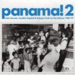"Panama! 2: Latin Sounds, Cumbia Tropical & Calypso Funk on the Isthmus 1967-77" (Soundway, 2009) various-artists-panama-2-latin-sounds-cumbia-tropical-and-calypso-funk-on-the-isthmus-1967-77-Cover-Art
