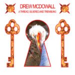 Drew McDowall, "A Thread, Silvered and Trembling" (Dais, 2024) a1688476947_16